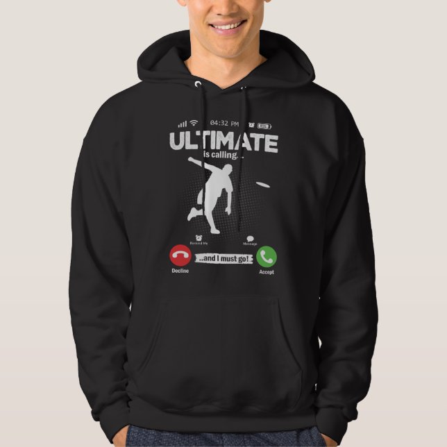 Ultimate Is Calling I Must Go Disc Golf Hobby Ulti Hoodie (Front)