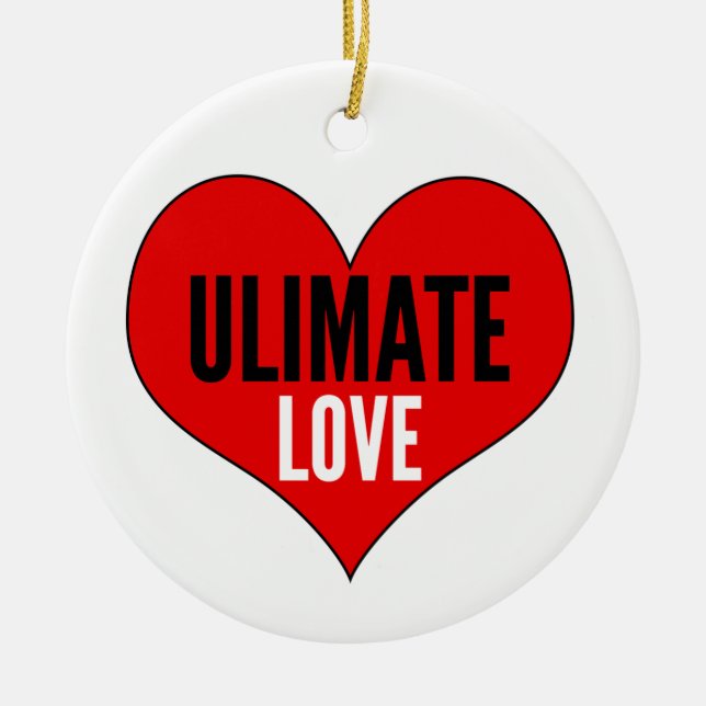 Ultimate Love Ornament (Front)