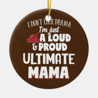Ultimate Mum Loud and Proud Mama  Ceramic Ornament