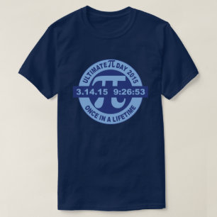 Ultimate Pi Day 2015 3.14.15 9:26:53 Math Geek T-Shirt