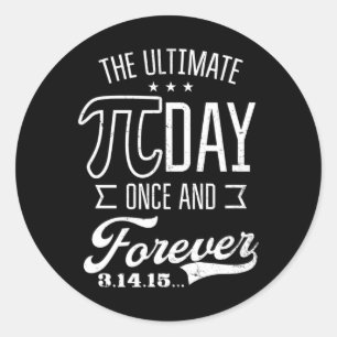Ultimate Pi Day Forever Design Funny Pi Day Classic Round Sticker
