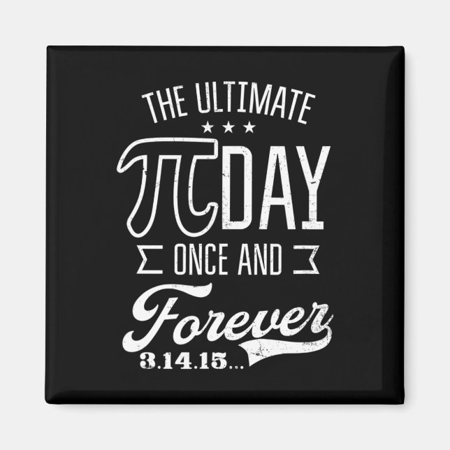 Ultimate Pi Day Forever Design Funny Pi Day  Magnet (Front)
