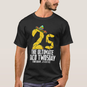 Ultimate Taco Twosday February 2Nd 2022 2-22-22 2S T-Shirt