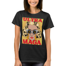 ULTRA MAGA TRUMP LADIES FUNNY T-SHIRTS