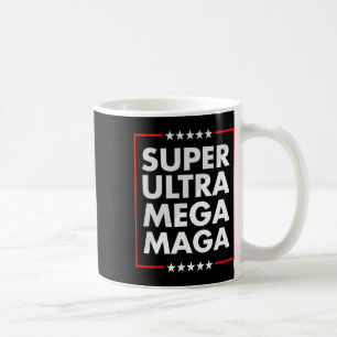 Ultra Mega Maga Trump Liberal Supporter Republican Coffee Mug