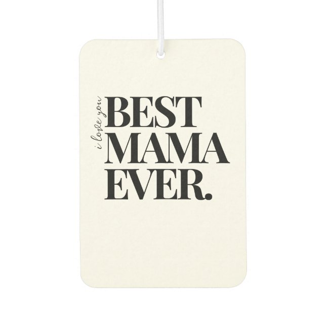 Ultra Modern Bold ‘Best Mama Ever Car Air Freshener (Front)