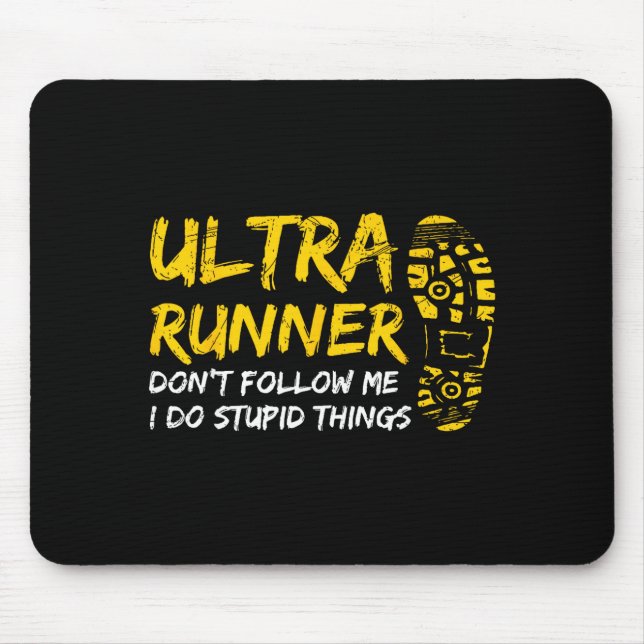 Ultra Runner Don't Follow Me I Do Stud Things Funn Mouse Pad (Front)