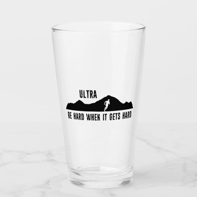 Ultra Running, Be Hard When It Gets Hard Glass (Front)