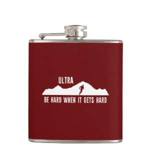 Ultra Running, Be Hard When It Gets Hard Hip Flask