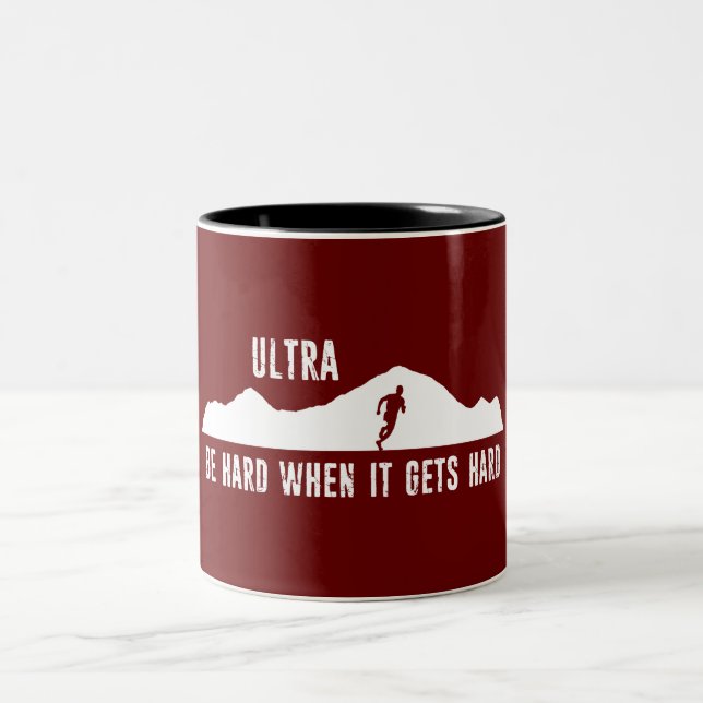 Ultra Running, Be Hard When It Gets Hard Two-Tone Coffee Mug (Center)