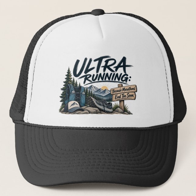 Ultra Running Because Marathons End Too Soon Trail Trucker Hat (Front)