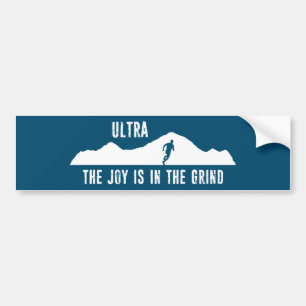 Ultra, The Joy Is In The Grind Bumper Sticker