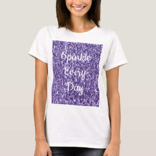 Ultra violet purple glitter Sparkle every day text T-Shirt
