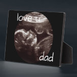 Ultrasound Photo Love You Dad  Plaque<br><div class="desc">Simple. Love You Dad.  Ultrasound Photo.  Plaque.</div>