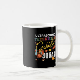 Ultrasound Technician Gobble Squad Thanksgiving Fa Coffee Mug