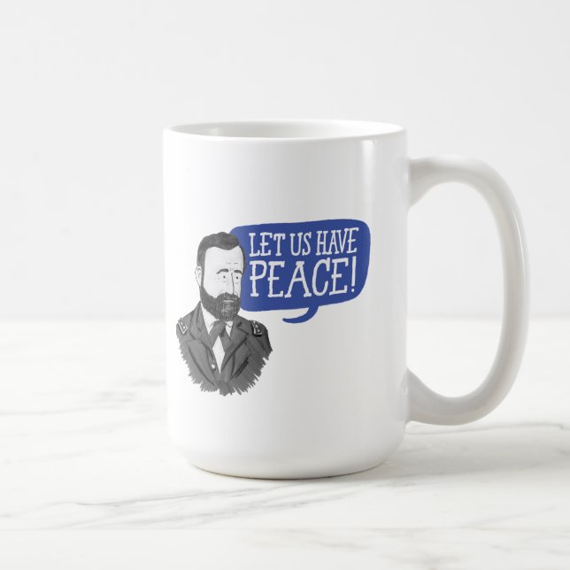Ulysses S. Grant "Let us have peace!" mug (Right)