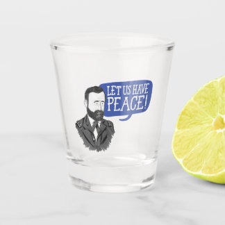 Ulysses S. Grant "Let us have peace!" shot glass