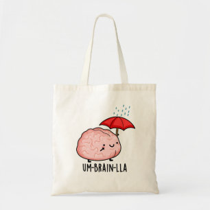 Um-brain-lla Funny Brain Puns  Tote Bag