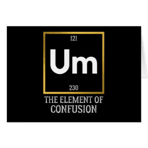 Um The Element of Confusion T-Shirt