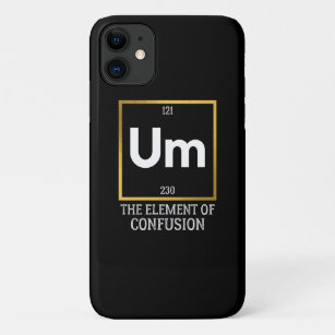 Um The Element of Confusion T-Shirt Case-Mate iPhone Case
