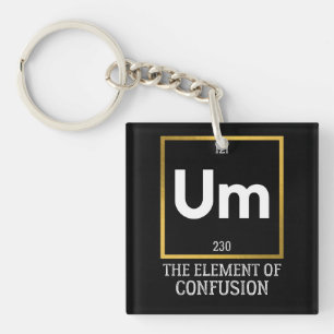 Um The Element of Confusion T-Shirt Key Ring