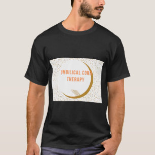 Umbilical cord therapy T-Shirt