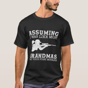 Uming I Was Like Most Grandmas Was Your First Mist T-Shirt