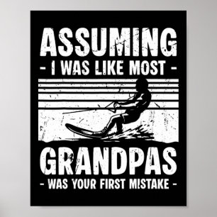 Uming I Was Like Most Grandpas Water Skiing _2 Poster