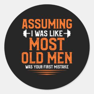 Uming I Was Like Most Old Men Bodybuilding Weightl Classic Round Sticker