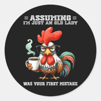Uming I'm Just An Old Lady Was Your First Mistake  Classic Round Sticker