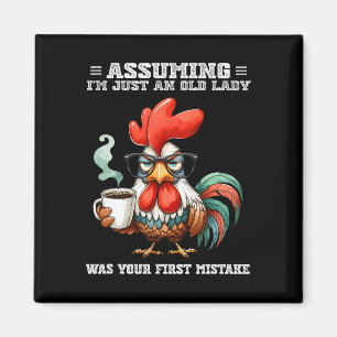 Uming I'm Just An Old Lady Was Your First Mistake  Magnet