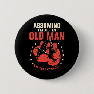 Uming I'm Just An Old Man Was Your First Mistake B 6 Cm Round Badge