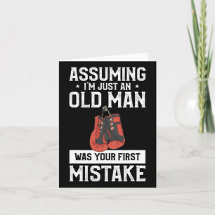Uming I'm Just An Old Man Was Your First Mistake B Card