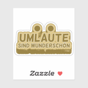 Umlaute sind wunderschön Geman Language UMLAUT