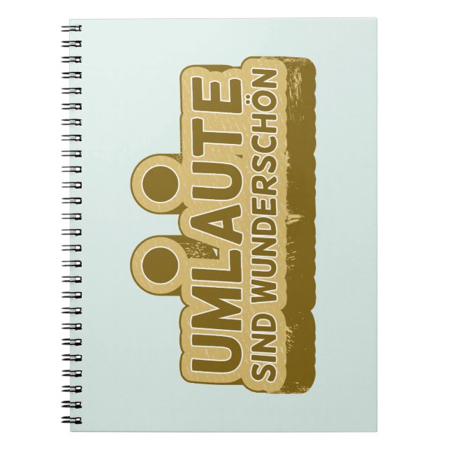 Umlaute sind wunderschön Geman Language UMLAUT Notebook (Front)