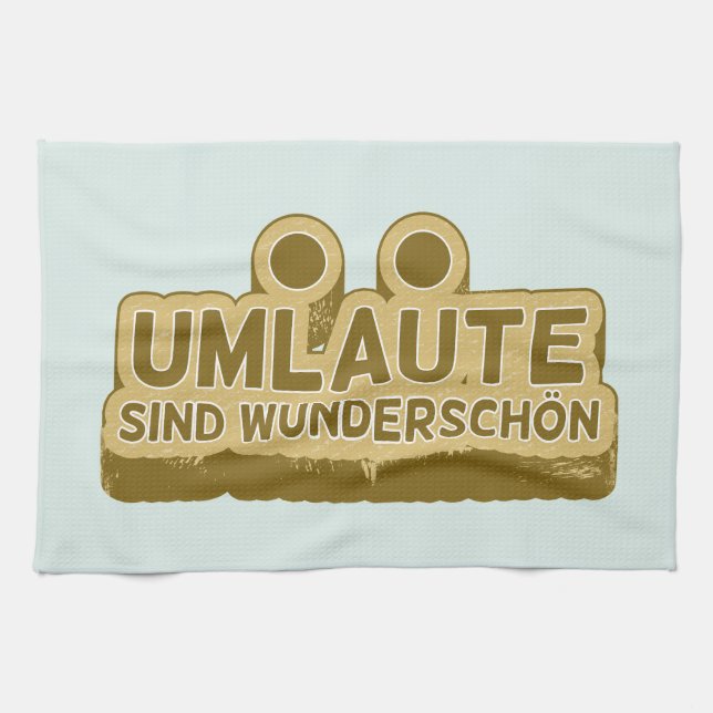 Umlaute sind wunderschön Geman Language UMLAUT Tea Towel (Horizontal)