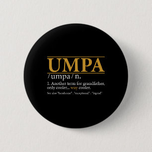 Umpa Definition Fathers Day Gift Grandpa Gift 6 Cm Round Badge