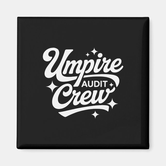 Umpire Audit Crew _2  Magnet (Front)