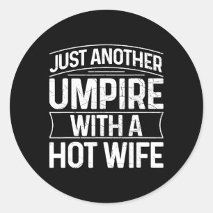 Umpire Funny Sell Design For An Umpire Classic Round Sticker