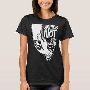 Umpire Quotes  Baseball Softball Football Whistle  T-Shirt