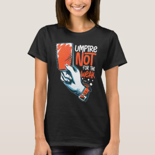 Umpire Quotes   Baseball Softball Football Whistle T-Shirt