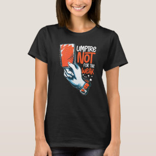 Umpire Quotes Baseball Softball Football Whistle T-Shirt