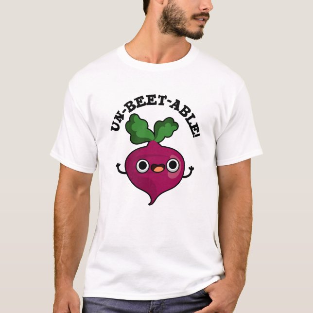Un-beet-able cute Veggie Beet Pun  T-Shirt (Front)