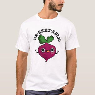 Un-beet-table cute Veggie Beet Pun T-Shirt