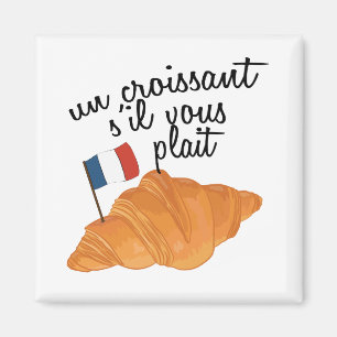 Un Croissant S'il Vous Plait - French Food Magnet