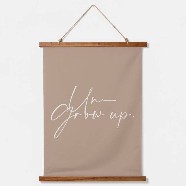 Un-Grow Up Hanging Tapestry (Front)