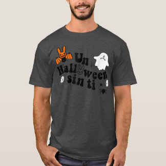 Un Halloween Sin Ti Ghost One Eye Bat Bunny Hallow T-Shirt