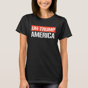 Un-Trump America T-Shirt