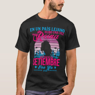 Una reina nació en Septiembre Cumpleaños Mujer Sep T-Shirt