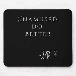 Unamed Do Better Lilith Funny Sarcastic Goth Quote Mouse Pad
